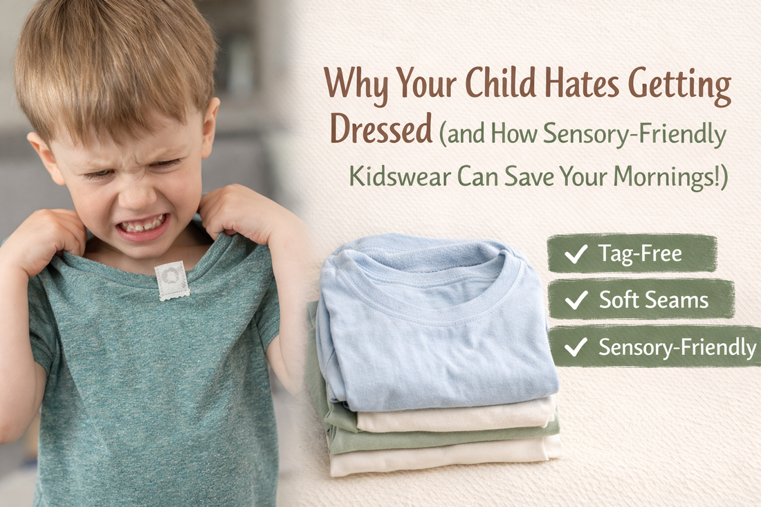 The Great Clothing Catastrophe: Why Your Child Hates Getting Dressed (and How Sensory-Friendly Kidswear Can Save Your Mornings!)